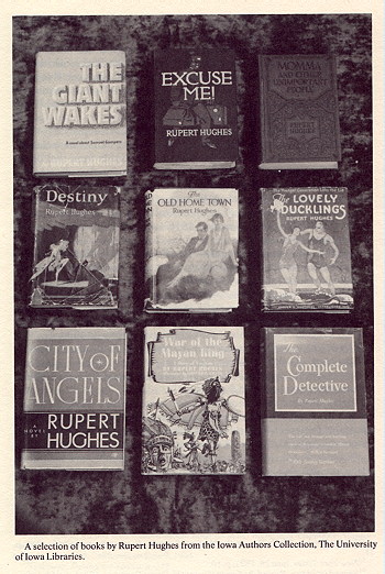 A selection of books by Rupert Hughes from the lowa Authors Collection, The University of lowa Libraries.