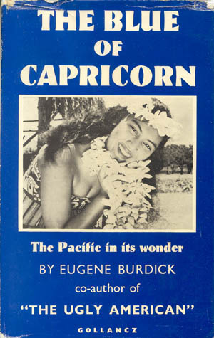 Cover:  THE BLUE OF CAPRICORN The Pacific in its wonder BY EUGENE BURDICK